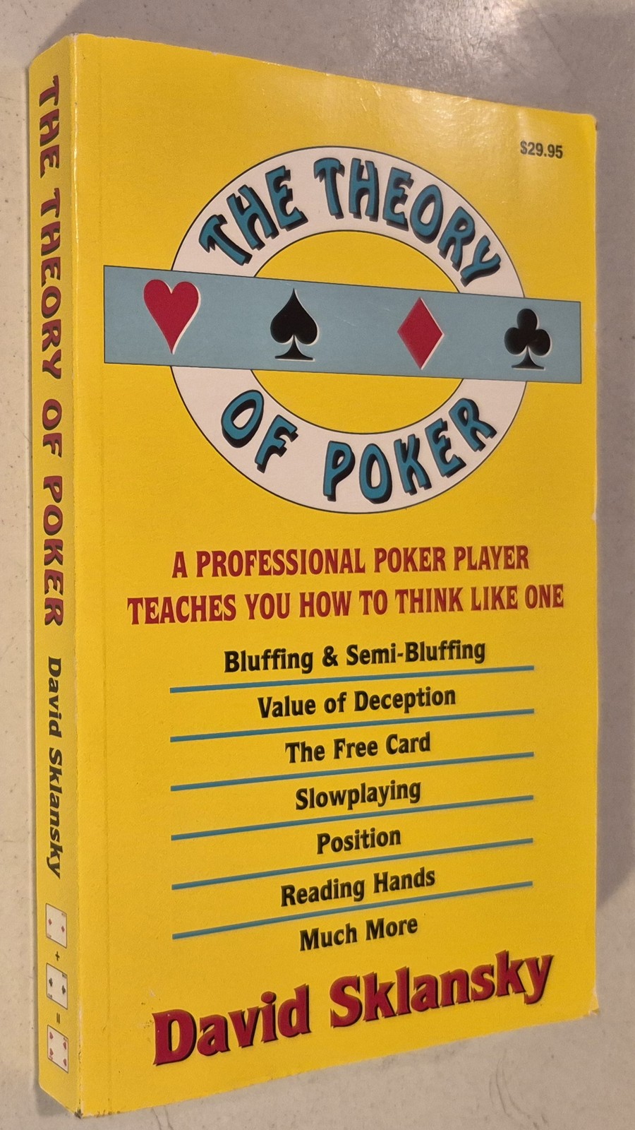 The Theory of Poker: A Professional Poker Player Teaches You How To Think Like..