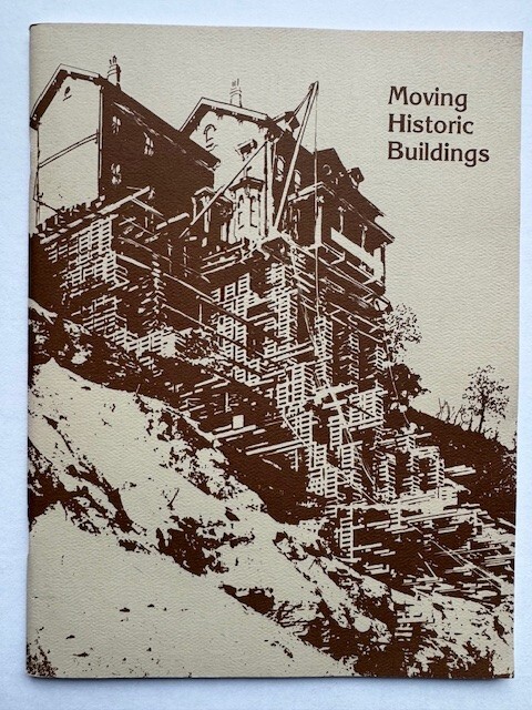 Moving Historic Buildings by John Obed Curtis 50-pages 1979