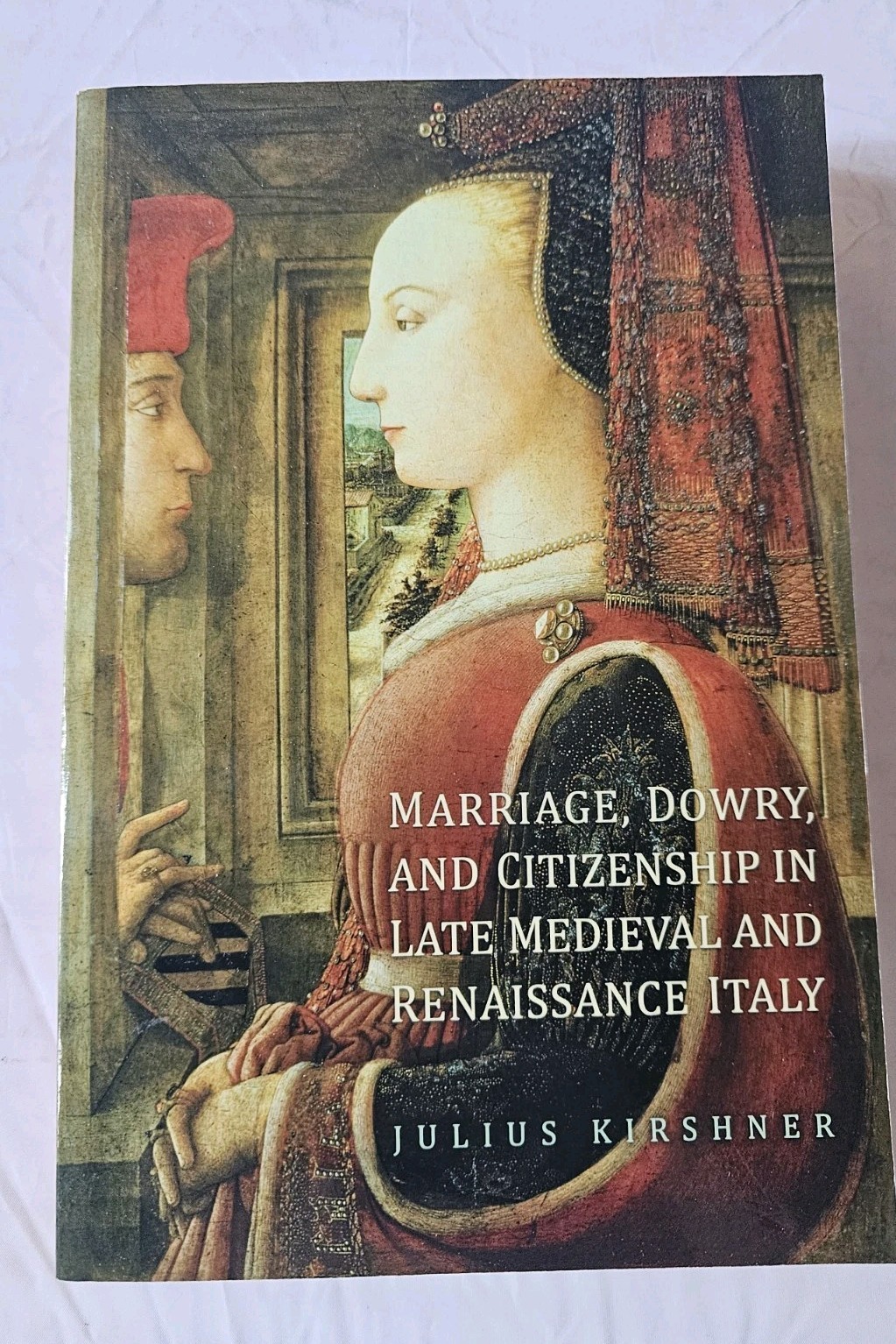 Marriage, Dowry, and Citizenship in Late Medieval and Renaissance Italy