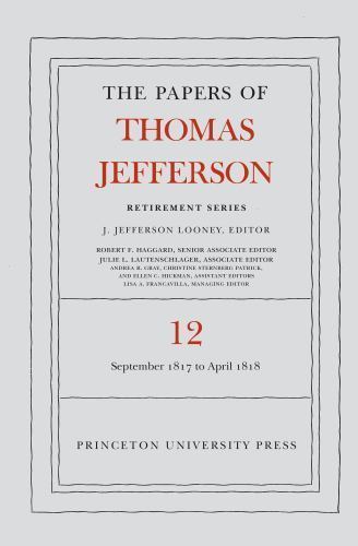 Papers of Thomas Jefferson : 1 September 1817 to 21 April 1818, Hardcover by …