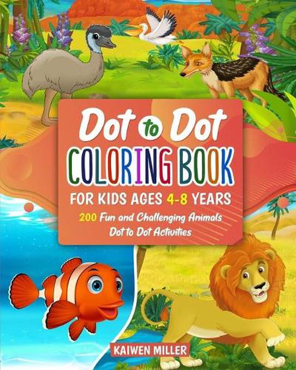 Dot to Dot Coloring Book for Kids Ages 4-8 Years: 200 Fun and Challenging Animal