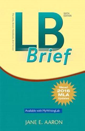LB Brief [Untabbed Version] The Little Brown Handbook, Brief Version, MLA – GOOD