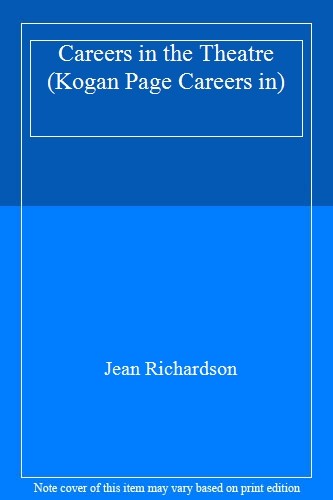 Careers in the Theatre (Kogan Page Careers in),Jean Richardson-