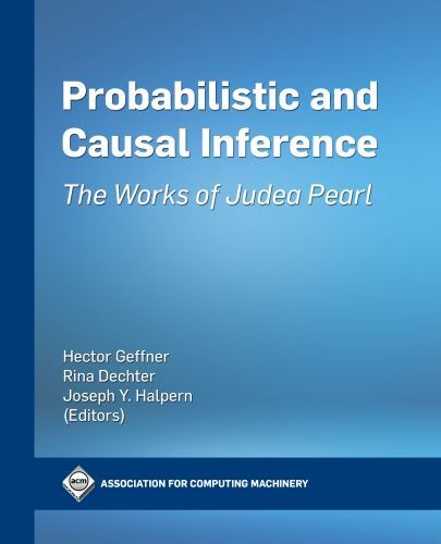 Probabilistic and Causal Inference : The Works of Judea Pearl, Hardcover by G…