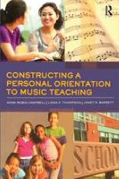 Constructing a Personal Orientation to Music Teaching Paperback