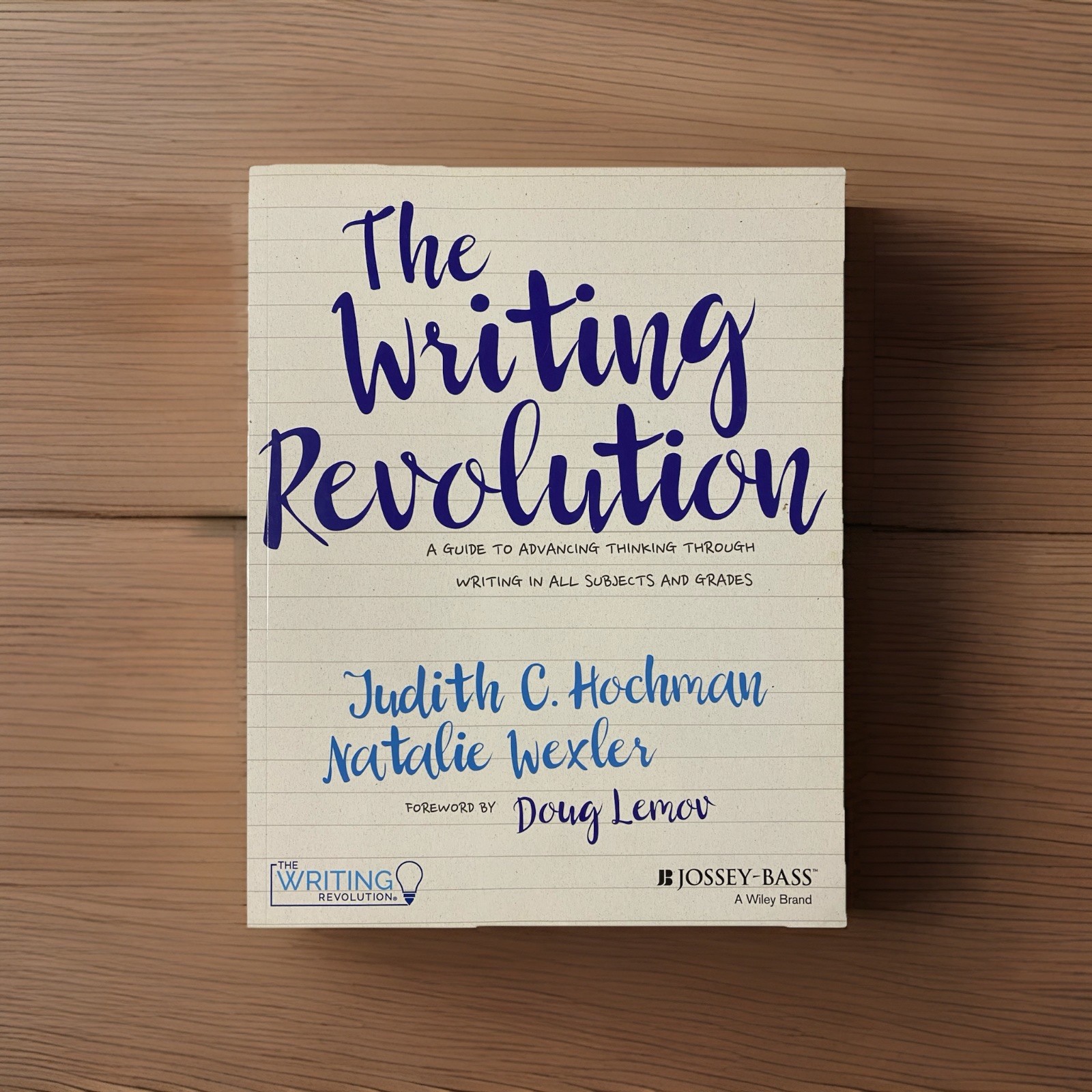 Writing Revolution : A Guide to Advancing Thinking Through Writing in All