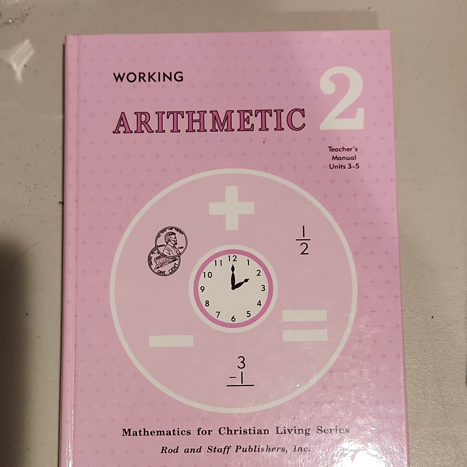 Rod and Staff Arithmetic 2 LOT- Teacher’s Manuals and Workbooks 2,3,4