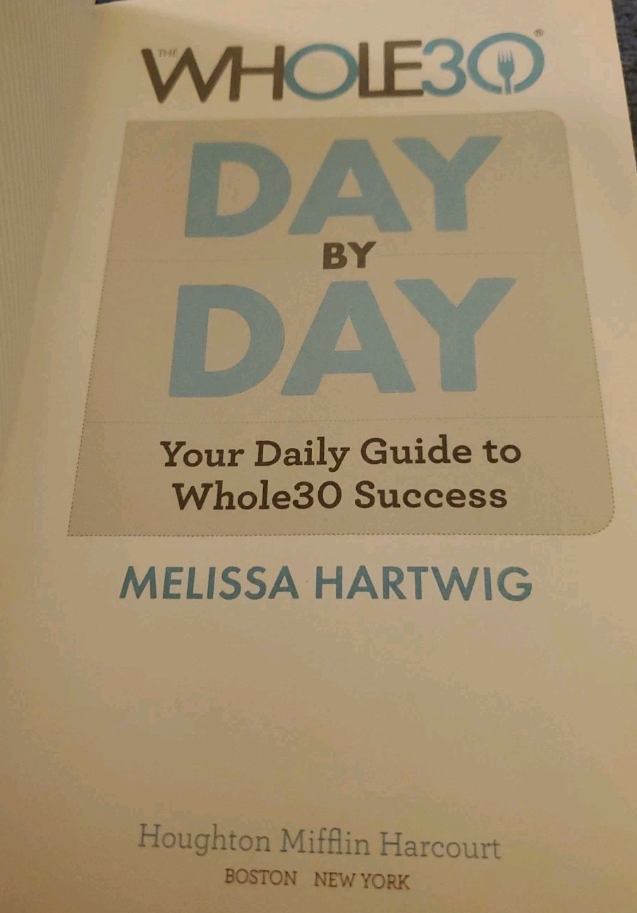 The Whole30 Day By Day: Your Daily Guide By Melissa Hartwig -Flexibound HC