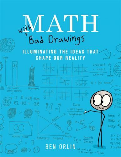 Math with Bad Drawings: Illuminating the Ideas That Shape Our Reality by Orlin,