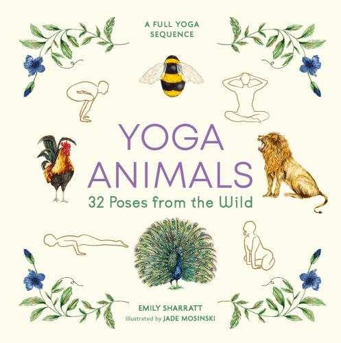 Yoga Animals : 32 Poses from the Wild by Emily Sharratt (2022, Hardcover)