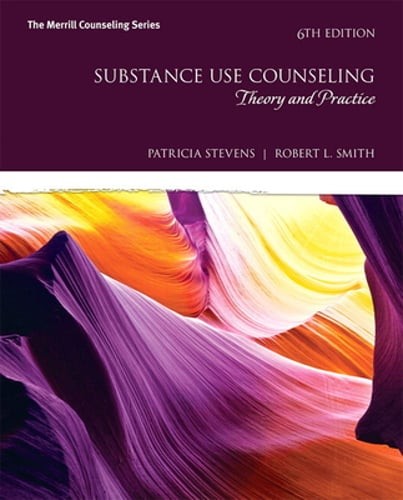 Substance Use Counseling: Theory and Practice by Patricia Stevens: Used