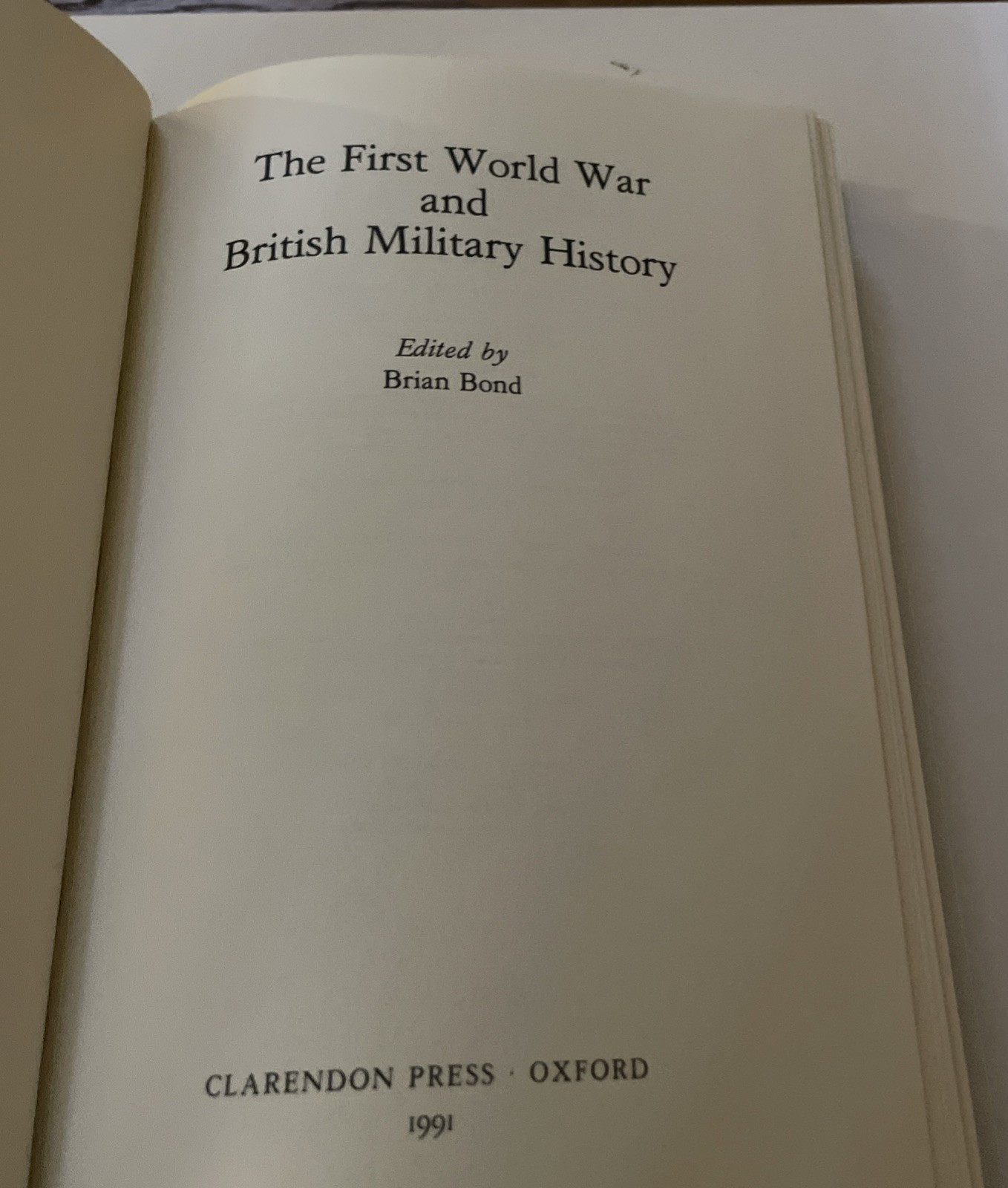 The First World War and British Military History Brian Bond HC 1991 Like New