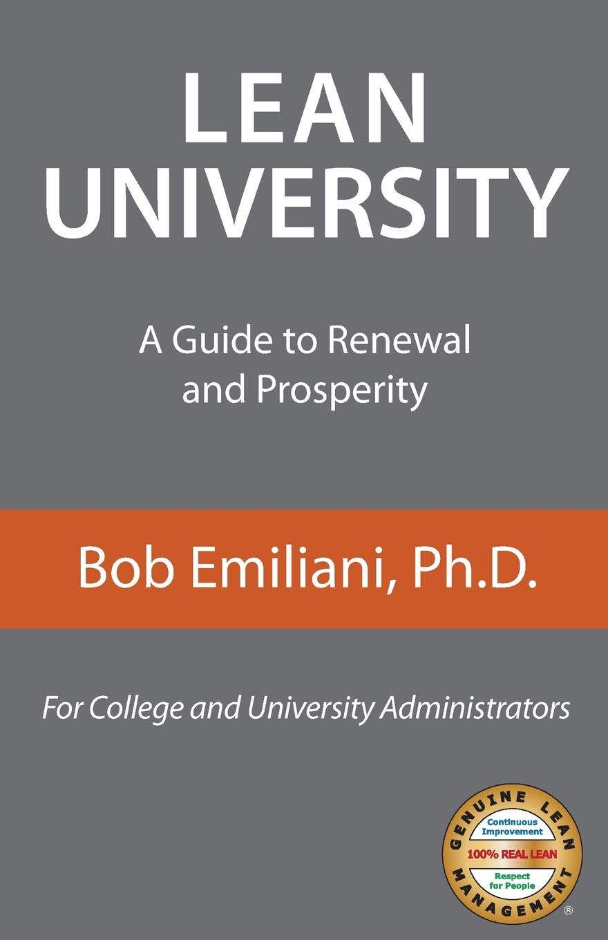 Lean University: A Guide to Renewal and Prosperity [Paperback] Emiliani, Bob