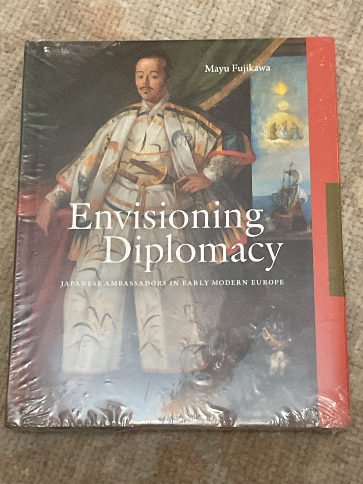 Envisioning Diplomacy – Japanese Ambassadors in Early Modern Europe Fujikawa