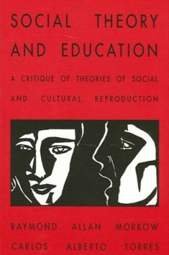 Social Theory and Education (Suny Series, Teacher Empowerment & School Re – GOOD