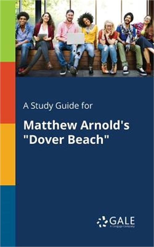 A Study Guide for Matthew Arnold’s “Dover Beach” (Paperback or Softback)