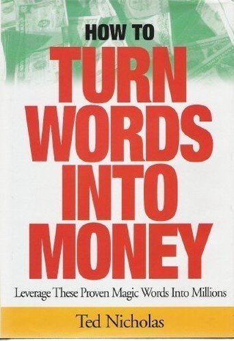 How to Turn Words Into Money: Leverage These Proven Magic Words Into Millio Book