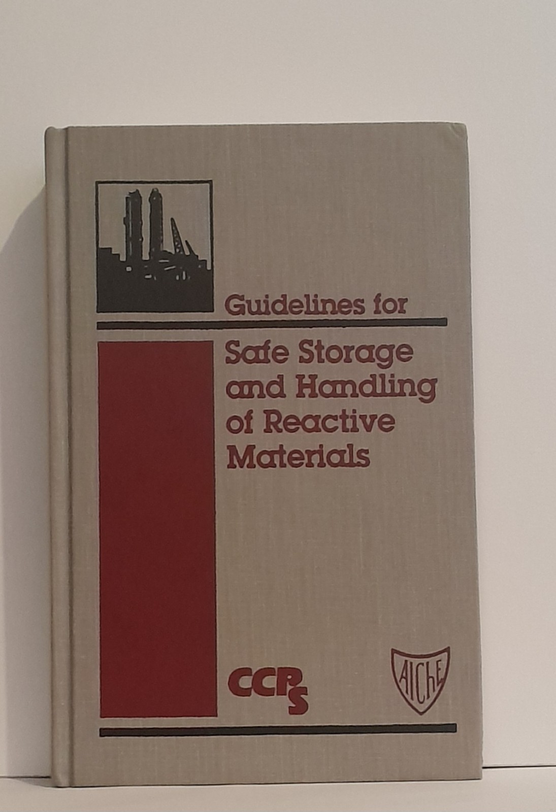 Guidelines for Safe Storage and Handling of Reactive Materials” by Ccps