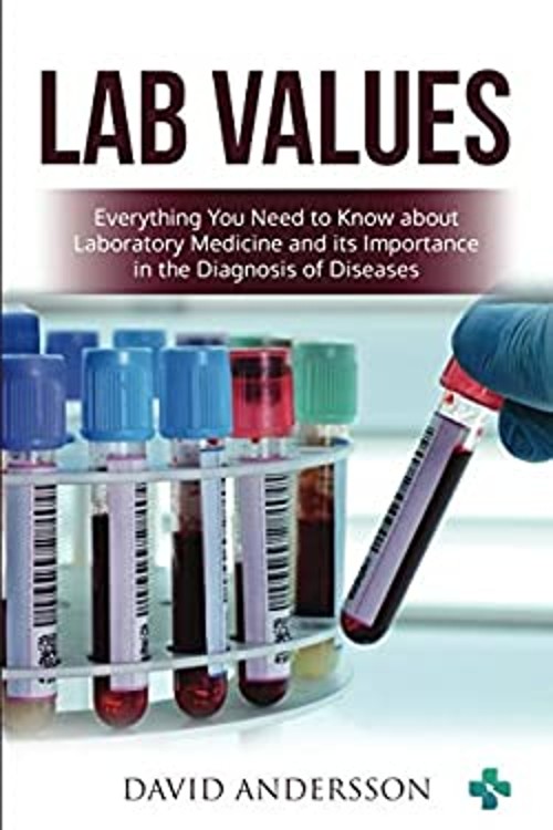 Lab Values: Everything You Need to Know about Laboratory Medicine