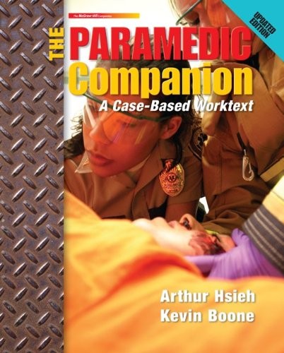 THE PARAMEDIC COMPANION UPDATED ED: A CASE-BASED WORKTEXT By Arthur Hsieh VG