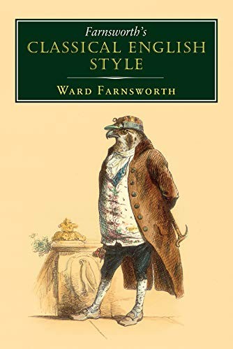 FARNSWORTH’S CLASSICAL ENGLISH STYLE By Ward Farnsworth – Hardcover *BRAND NEW*