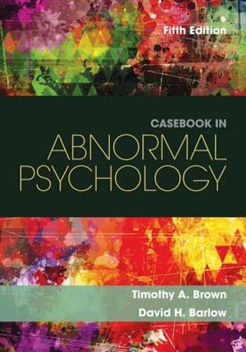 Casebook in Abnormal Psychology by PsyD Brown, Timothy A, Professor: New