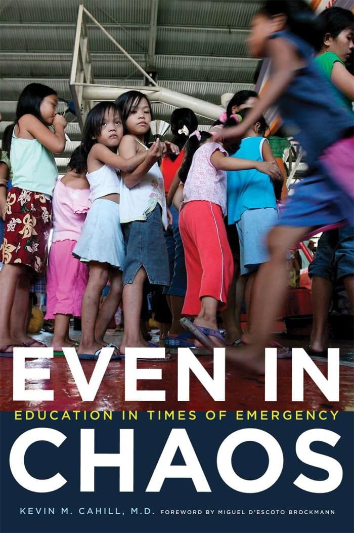 Even in Chaos: Education in Times of Emergency (International Humanitarian Af…