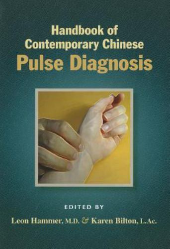 Handbook of Contemporary Chinese Pulse Diagnosis by Leon Hammer and Karen Bilton