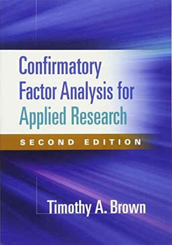 CONFIRMATORY FACTOR ANALYSIS FOR APPLIED RESEARCH, SECOND By Timothy A. Brown VG