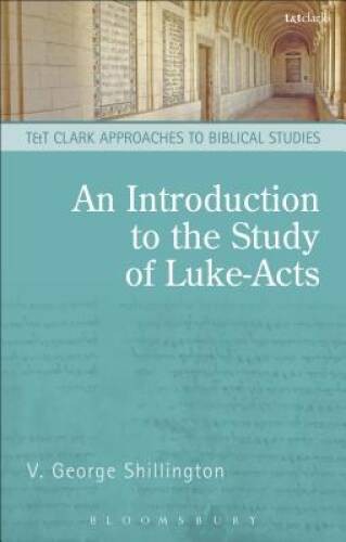 An Introduction to the Study of Luke-Acts (T&T Clark Approaches to Biblic – GOOD