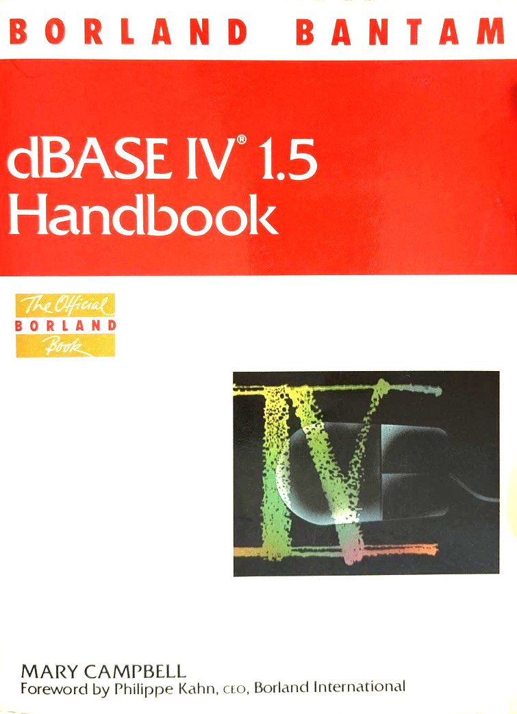 dBASE IV 1.5 HANDBOOK SECOND EDITION Borland Bantam series by Mary Campbell