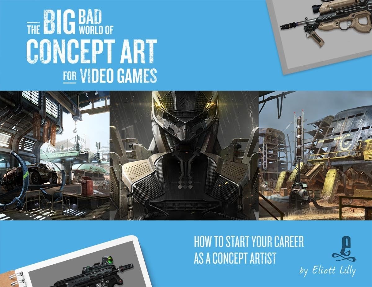 The Big Bad World of Concept Art for Video Games: How to Start Your Career a…