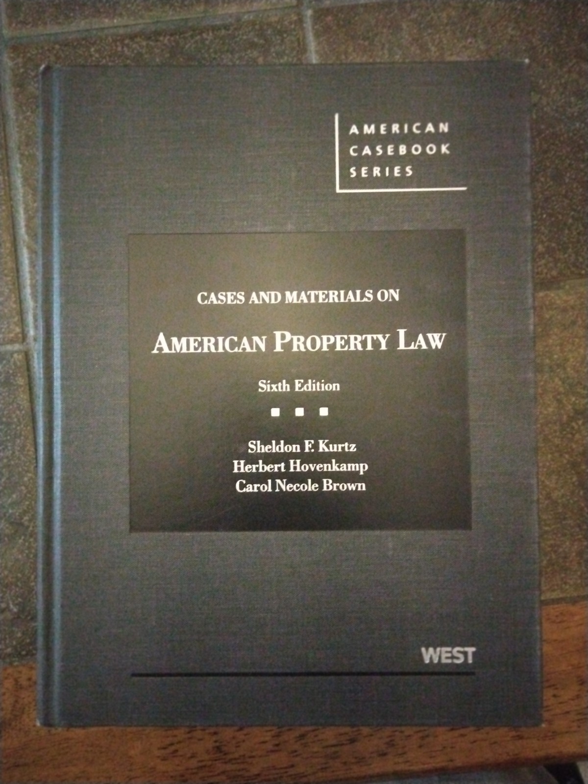 American Property Law: Kurtz, Hovenkamp, and Brown 6th Edition WEST