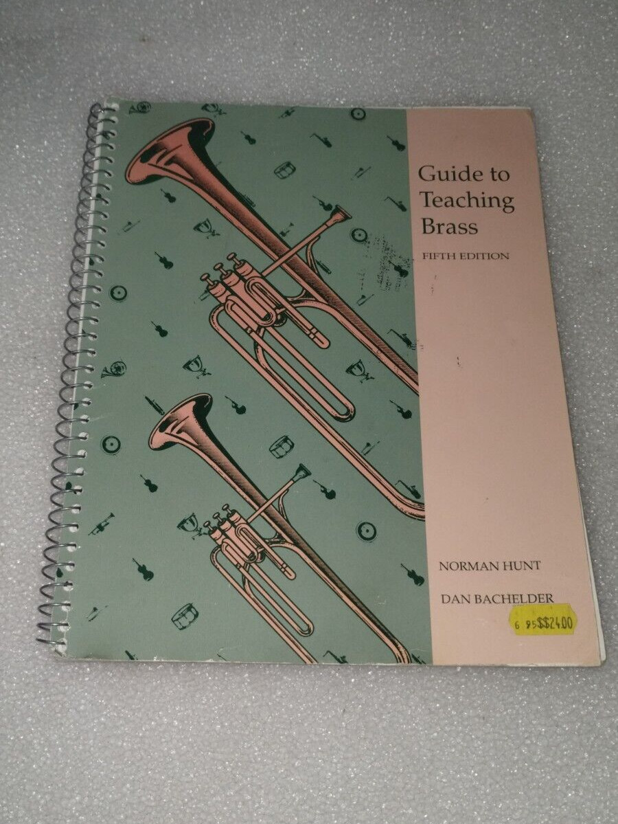 Guide to Teaching Brass by Norman J. Hunt and Dan Bachelder (1993, Spiral)