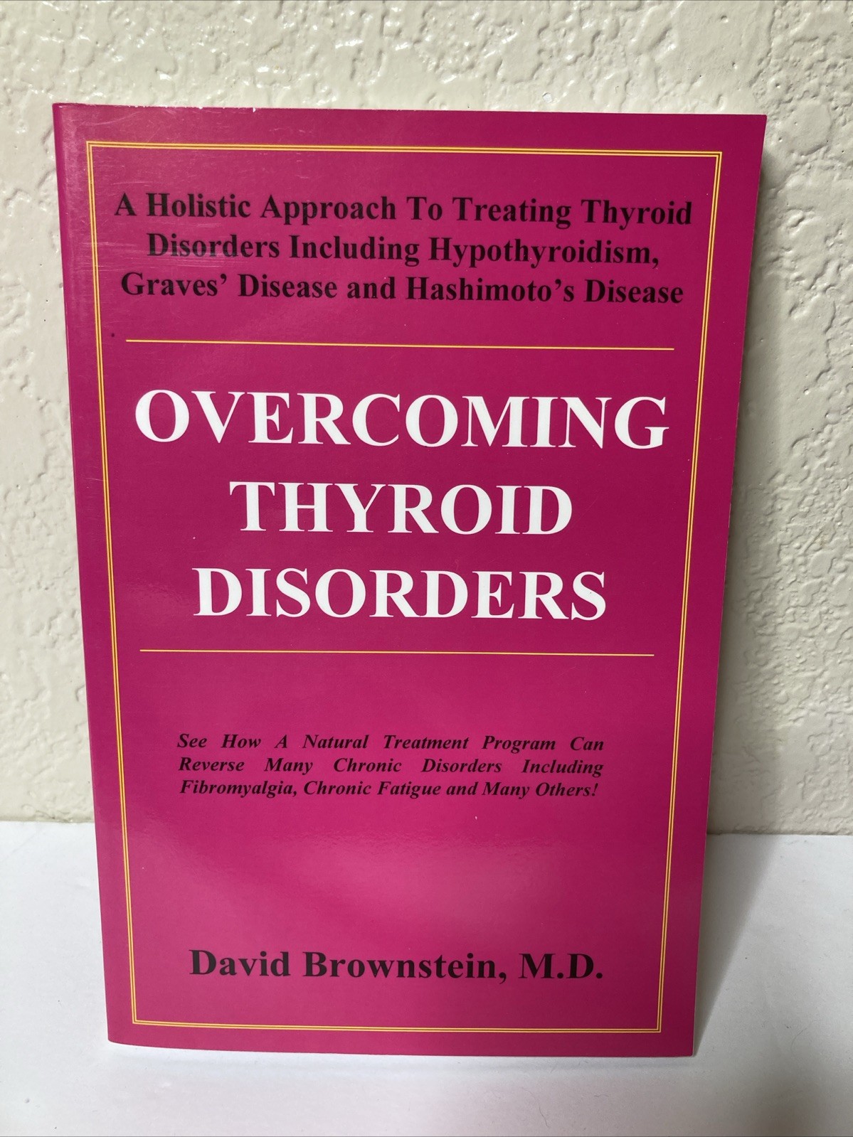 Overcoming Thyroid Disorders by David Brownstein M.D. (2002) Book