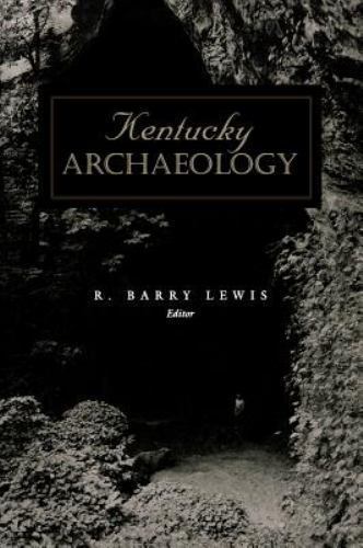 Kentucky Archaeology (Perspectives On Kentucky’s Past)