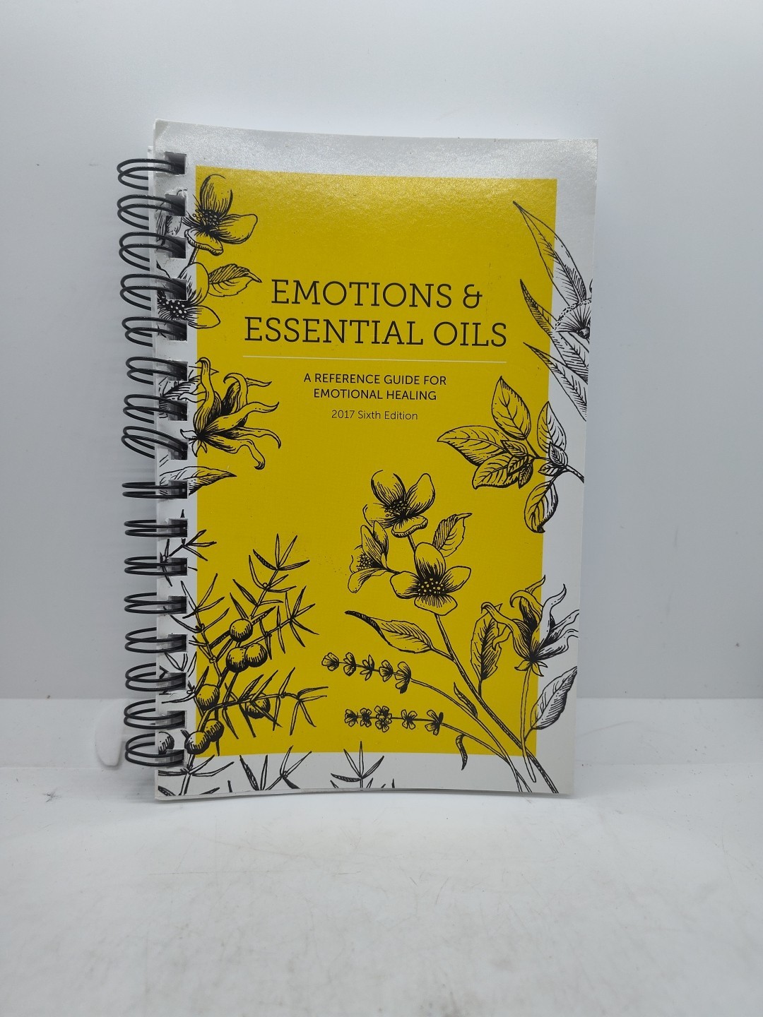 Emotions & Essential Oils – A Reference Guide For Emotional Healing- 6th Edition