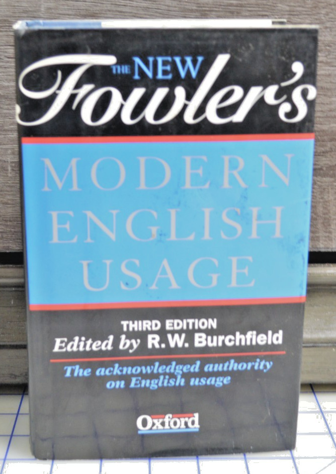 New Fowler’s Modern English Usage by H. W. Fowler