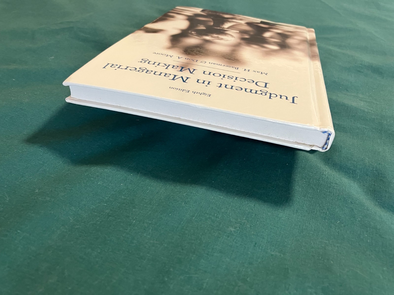 Judgment in Managerial Decision Making by Don A. Moore…