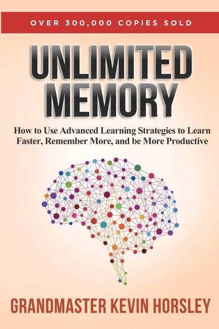 Unlimited Memory: How To Use Advanced Learning Strategies To Learn Faster, …