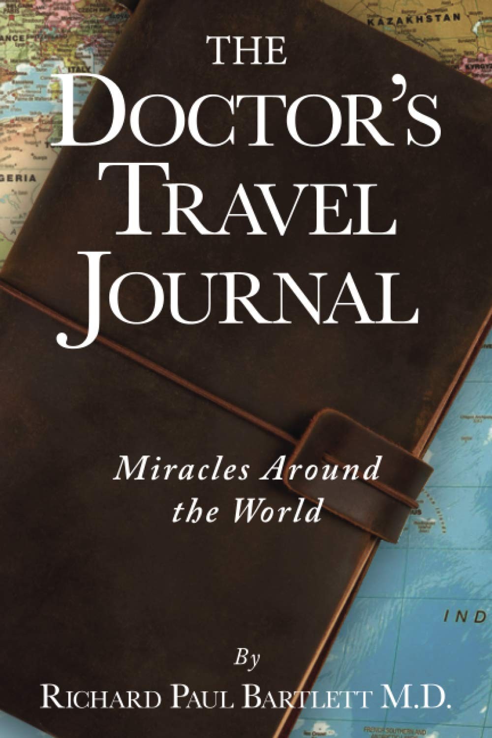 The Doctor’s Travel Journal: Miracles Around the World