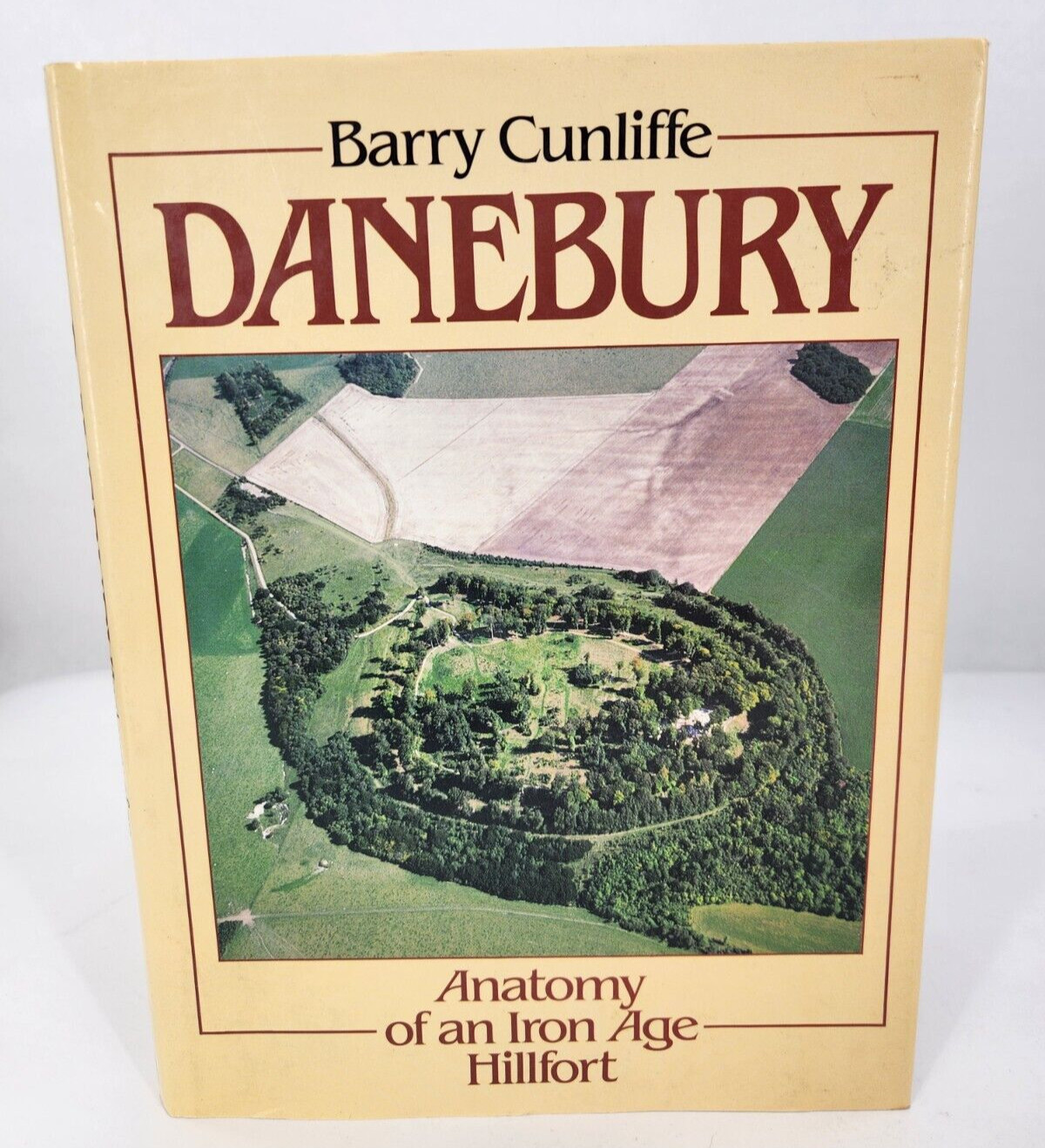 Danebury: Anatomy of an Iron Age Hillfort (Batsfo… by Cunliffe, Barry Hardback