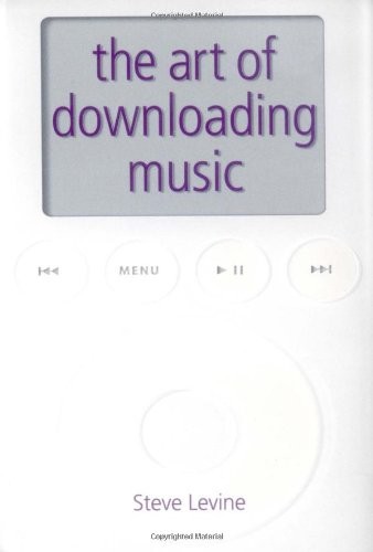 The Art of Downloading Music,Steve Levine
