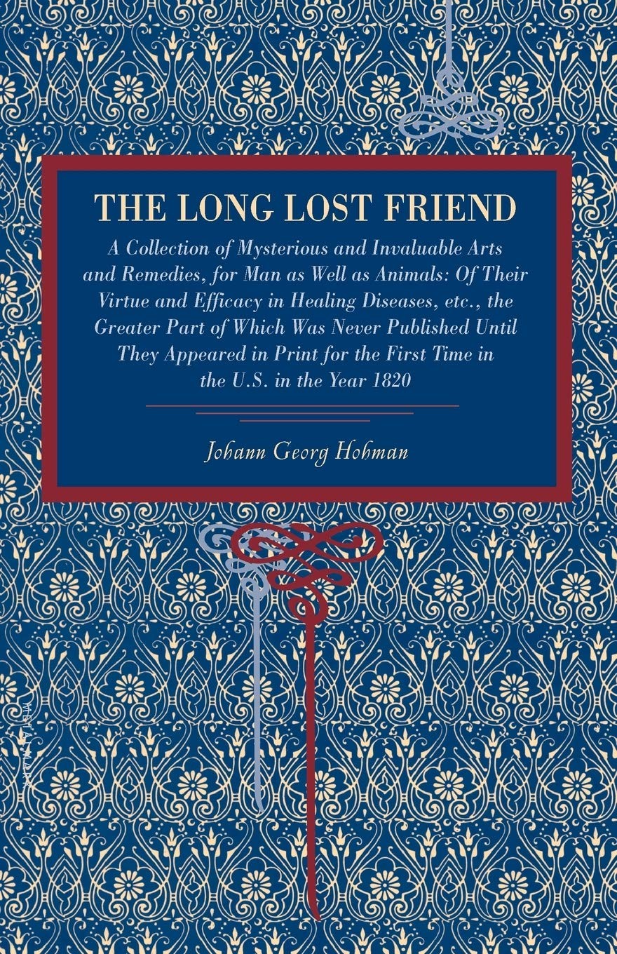The Long Lost Friend: A Collection of Mysterious and Invaluable Arts and Rem…