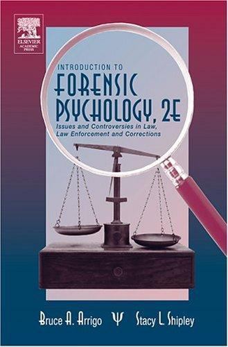Introduction to Forensic Psychology: Issues and Controversies in Crime and Justi