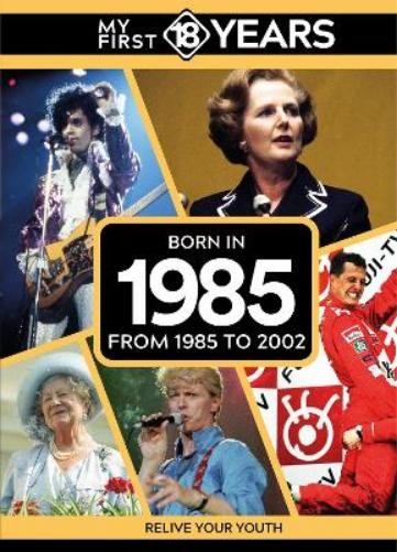 TDM Publishing My First 18 Years – Born in 1985 (Hardback)