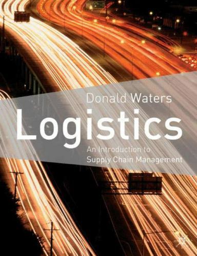 Logistics: An Introduction to Supply Chain Management by Waters, Donald