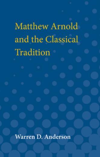 Matthew Arnold And The Classical Tradition