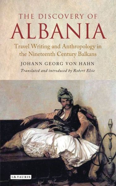 The Discovery Of Albania: Travel Writing And Anthropology In…