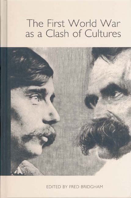 Iain Boyd Whyte The First World War as a Clash of Cultures (Hardback)
